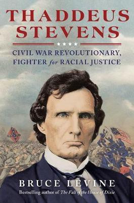 Thaddeus Stevens(English, Hardcover, Levine Bruce)