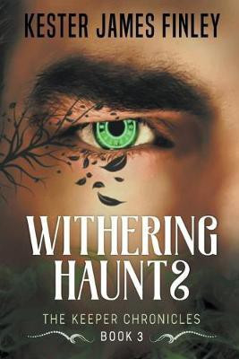 Withering Haunts(English, Paperback, Finley Kester James)