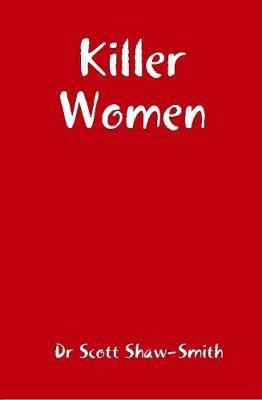 Killer Women(English, Hardcover, Shaw-Smith Dr Scott)