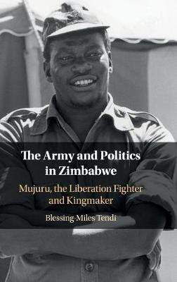 The Army and Politics in Zimbabwe(English, Hardcover, Tendi Blessing-Miles)
