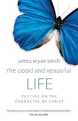 The Good and Beautiful Life(English, Electronic book text, Bryan Smith James)