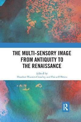 The Multi-Sensory Image from Antiquity to the Renaissance(English, Paperback, unknown)