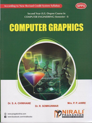 COMPUTER GRAPHICS - For Second Year (SY) B.Tech / B.E Degree in Computer Engineering - Semester 1 - As per SPPU (Pune University) 2020 CBCS Pattern(Paperback, Dr. S. A. Chiwhane, Dr. R. Somkunwar, Mrs. P. P. Ahire)