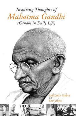 Inspiring Thoughts of Mahatma Gandhi (Gandhi in Daily Life)(English, Hardcover, Mishra A.D.)