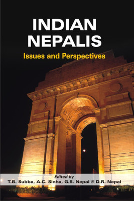 Indian Nepalis- Issues and Perspectives First  Edition(English, Hardcover, Subba T.B.)