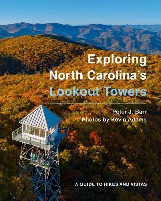 Exploring North Carolina's Lookout Towers(English, Hardcover, Barr Peter J.)