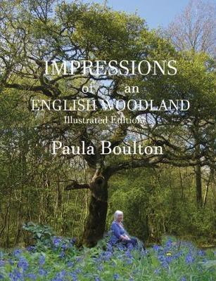 Impressions of an English Woodland - illustrated edition(English, Paperback, Boulton Paula)
