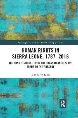 Human Rights in Sierra Leone, 1787-2016(English, Paperback, Lahai John Idriss)