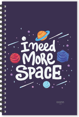 ESCAPER I need more space (Ruled - A5 Size - 8.5 x 5.5 inches) Designer Diary, Quotes on Diary A5 Diary Ruled 160 Pages(Multicolor)