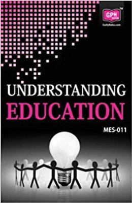 MES-011 Understanding Education (Paperback, Gullybaba.com Panel)(Paperback, Gullybaba.com Panel)