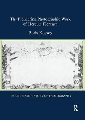 The Pioneering Photographic Work of Hercule Florence(English, Paperback, Kossoy Boris)