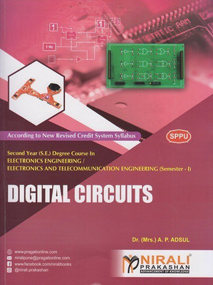 DIGITAL CIRCUITS - For Second Year (SY) B.Tech / B.E Degree in Electronics / Electronics and Telecommunication (E&TC) Engineering - Semester 1 - As per SPPU (Pune University) 2020 CBCS Pattern(Paperback, Dr. (Mrs.) A. P. Adsul) DIGITAL CIRCUITS - For Second Year (SY) B.Tech / B.E Degree in Electronics / Electronics and Telecommunication (E&TC) Engineering - Semester 1 - As per SPPU (Pune University) 2020 CBCS Pattern(Paperback, Dr. (Mrs.) A. P. Adsul)