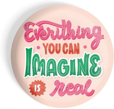 dhcrafts Everything You Can Imagine Is Real D3 Fridge Magnet Pack of 1(Pink)