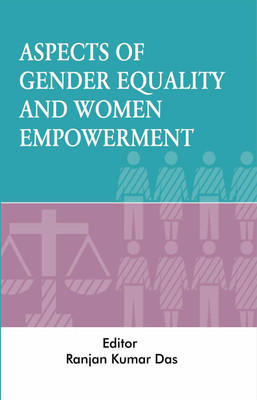 Aspects Of Gender Equality And Women Empowerment(Hardcover, Ranjan Kumar Das)
