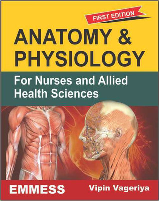 Anatomy & Physiology For Nurses & Allied Health Sciences(Paperback, Vipin Vageriya)