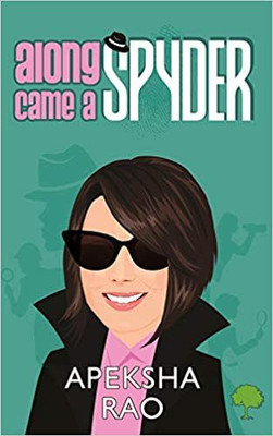 Along Came A Spyder(English, Paperback, Apeksha Rao)