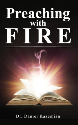 Preaching with Fire(English, Paperback, Kazemian Daniel)