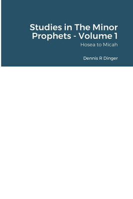 Studies in The Minor Prophets - Volume 1(English, Paperback, Dinger Dennis)