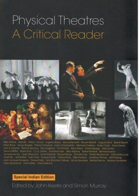 Physical Theatres: A Critical Reader(Paperback, John Keefe, Simon Murray (eds.))