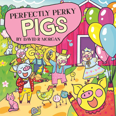 Perfectly Perky Pigs(English, Paperback, Morgan David R)