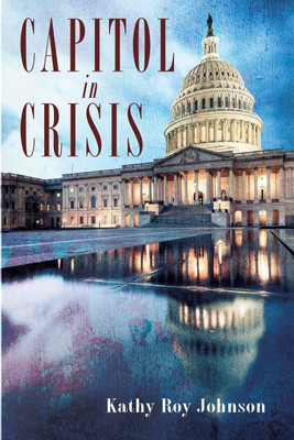 Capitol in Crisis(English, Paperback, Johnson Kathy Roy)
