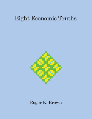 Eight Economic Truths(English, Paperback, Brown Roger)