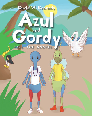 Azul and Gordy Tell The Gospel(English, Paperback, Kennedy David W)