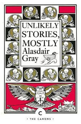 Unlikely Stories, Mostly(English, Paperback, Gray Alasdair)