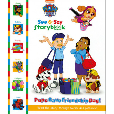 Paw Patrol See & Say Storybook Pups Save Friendship Day!(Paperback, None)