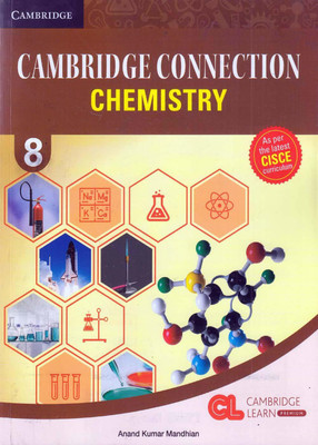 Cambridge Connection Science Level 8 Chemistry Coursebook (CLP)(Paperback, Anand Kumar Mandhian)