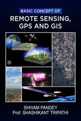 Basic Concept of Remote Sensing, GPS and GIS(Paperback, Shivam Pandey)