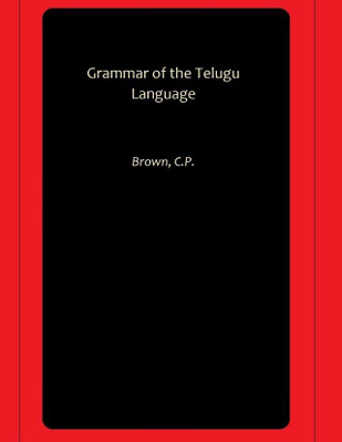 Grammar of the Telugu Language(Hardcover, Brown, C.P.)