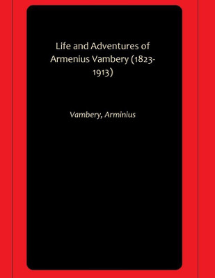 Life and Adventures of Armenius Vambery (1823-1913)(Paperback, Vambery, Arminius)