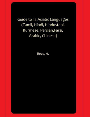 Guide to 14 Asiatic Languages (Tamil, Hindi, Hindustani, Burmese, Persian,Farsi, Arabic, Chinese)(Paperback, Boyd, A.)