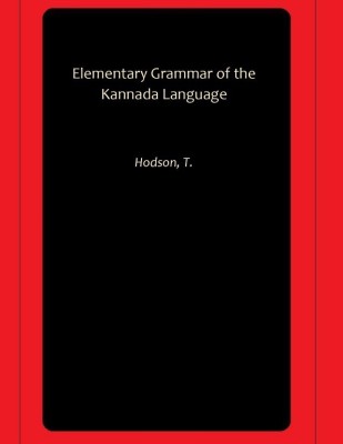 Elementary Grammar of the Kannada Language(Hardcover, Hodson, T.)