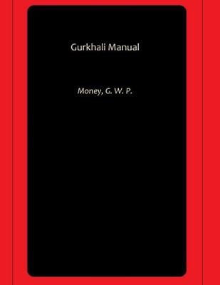 Gurkhali Manual(Paperback, Money, G. W. P.)