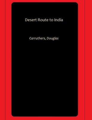 Desert Route to India(Hardcover, Carruthers, Douglas)