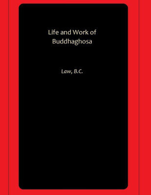 Life and Work of Buddhaghosa(Paperback, Law, B.C.)