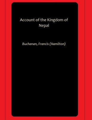 Account of the Kingdom of Nepal(Hardcover, Buchanan, Francis (Hamilton))