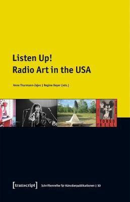 Listen Up! - Radio Art in the USA(English, Paperback, Thurmann-jajes Anne)