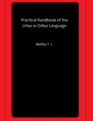 Practical Handbook of the Uriya or Odiya Language(Hardcover, Maltby T. J.)