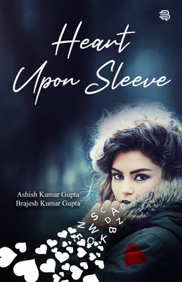 HEART UPON SLEEVE(Paperback, Dr. Ashish Kumar Gupta)