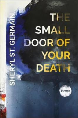 The Small Door of Your Death(English, Paperback, St. Germain Sheryl)