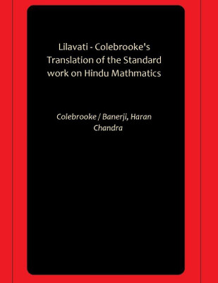 Lilavati - Colebrooke's Translation of the Standard work on Hindu Mathmatics(Paperback, Colebrooke, Banerji, Haran Chandra)