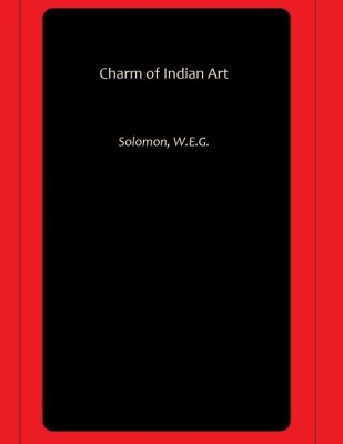 Charm of Indian Art(Paperback, Solomon, W.E.G.)