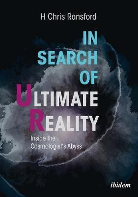 In Search of Ultimate Reality - Inside the Cosmologist's Abyss(English, Paperback, Ransford H. Chris)