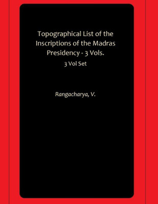 Topographical List of the Inscriptions of the Madras Presidency - 3 Vols.(Hardcover, Rangacharya, V.)