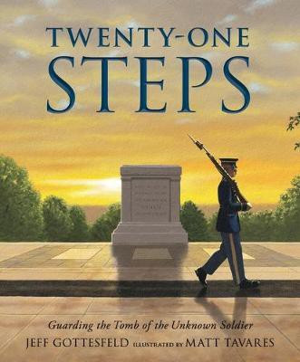 Twenty-One Steps: Guarding the Tomb of the Unknown Soldier(English, Hardcover, Gottesfeld Jeff)