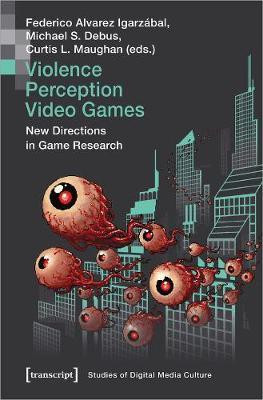 Violence | Perception | Video Games - New Directions in Game Research(English, Paperback, Igarzabal Federico Alvare)