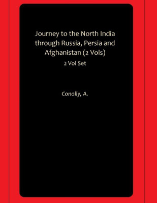 Journey to the North India through Russia, Persia and Afghanistan (2 Vols)(Hardcover, Conolly, A.)